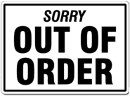 Sorry Out of Order Sign