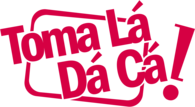 Toma Lá Dá Cá