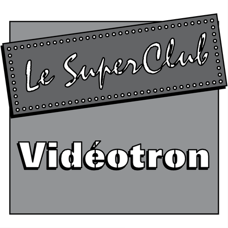 Videotron Le Super Club