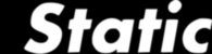 Static