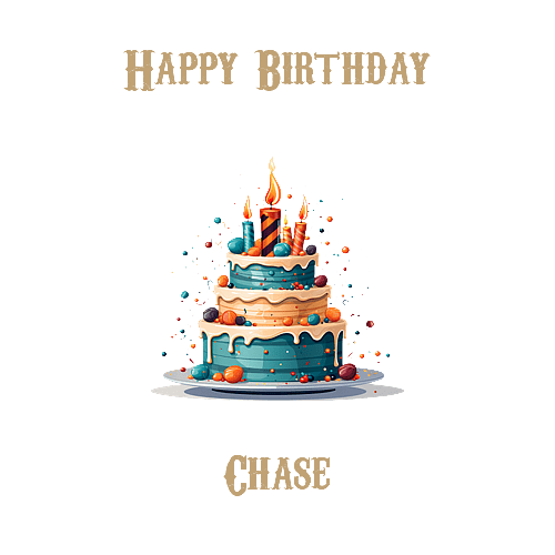 Happy Birthday Chase, Personal Custom Message