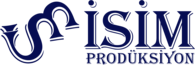 Isim Produksiyon