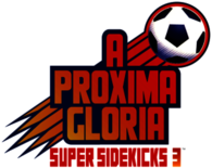 A Próxima Glória - Super Sidekicks 3