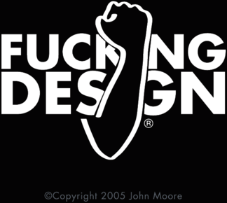 Fucking Design ©2005 John Moore