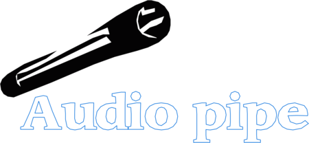 Audio Pipe
