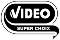 Video Super Choix