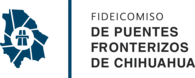 Fideicomiso de Puentes Fronterizos Chihuahua