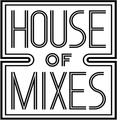 HOUSE OF MIXES