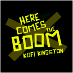WWE Kofi Kingston HERE COMES THE BOOM