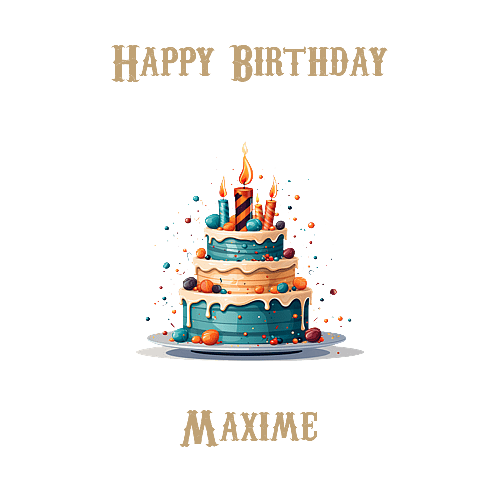Happy Birthday Maxime, Personal Custom Message