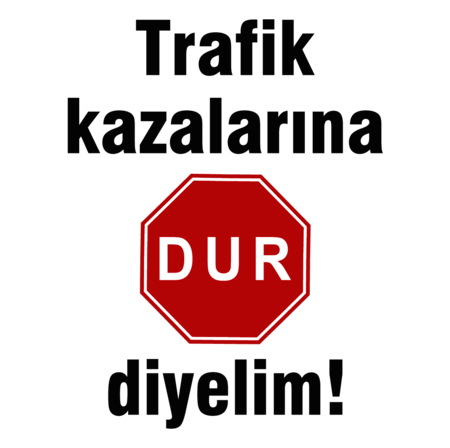 Trafik Kazalarina DUR Diyelim