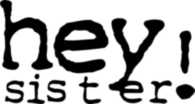 Hey Sister!