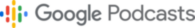 Google Podcasts