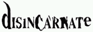 Disincarnate