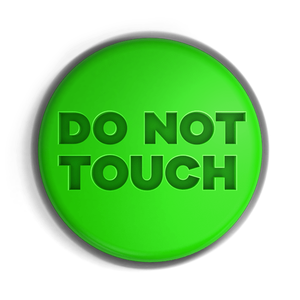 Do Not Touch Button
